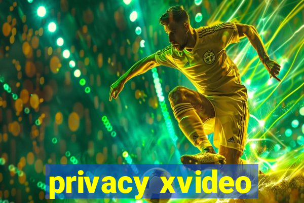 privacy xvideo